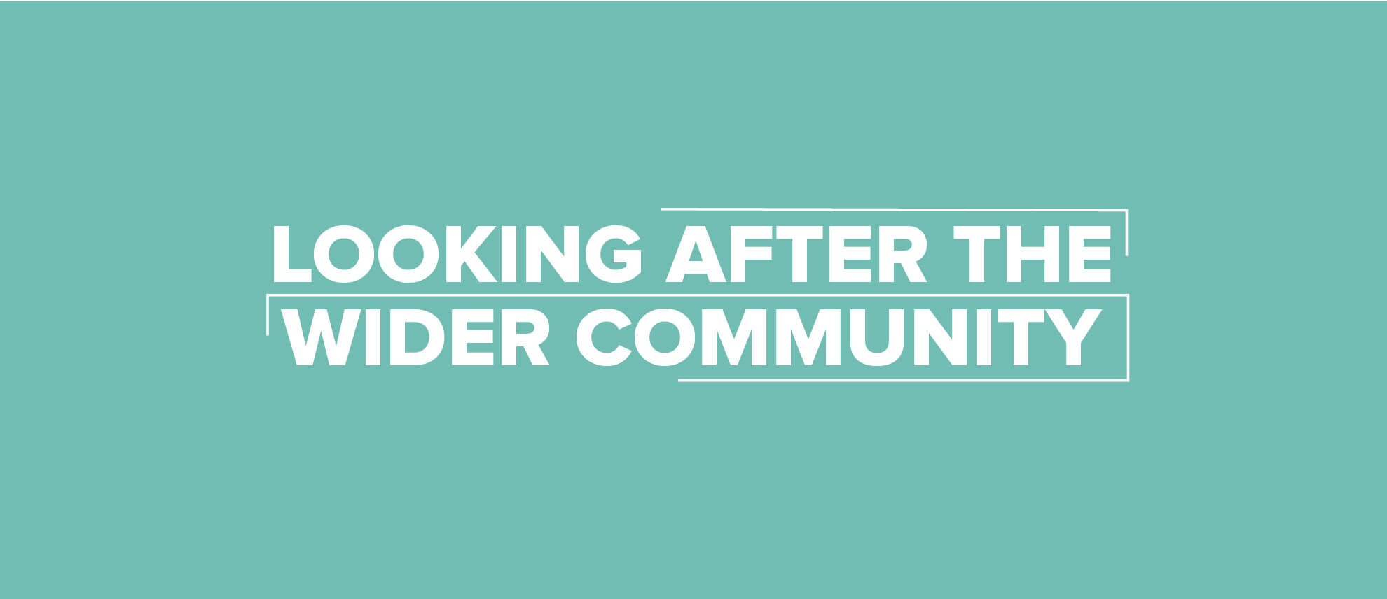 Looking After the Wider Community